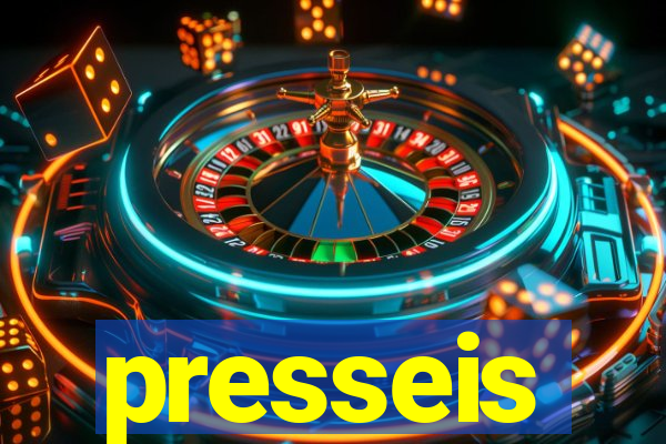 presseis