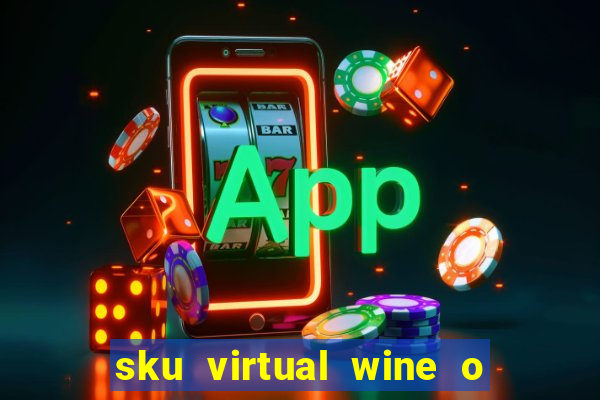 sku virtual wine o que é