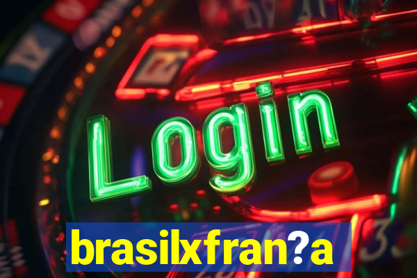 brasilxfran?a