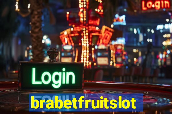 brabetfruitslot