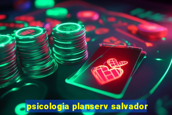 psicologia planserv salvador