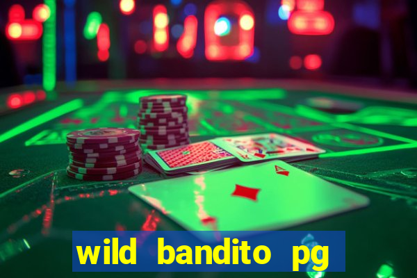 wild bandito pg soft demo slot