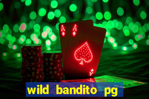 wild bandito pg soft demo slot