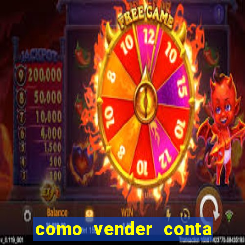 como vender conta de jogos