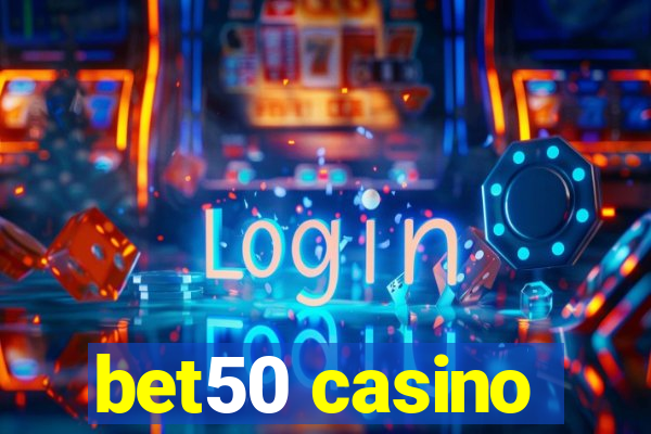 bet50 casino