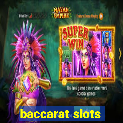 baccarat slots