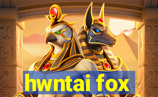 hwntai fox