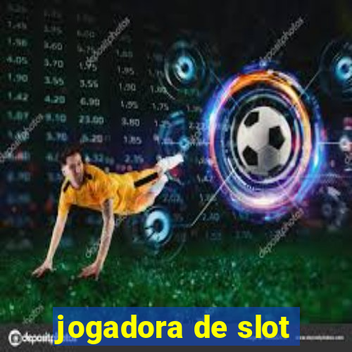 jogadora de slot