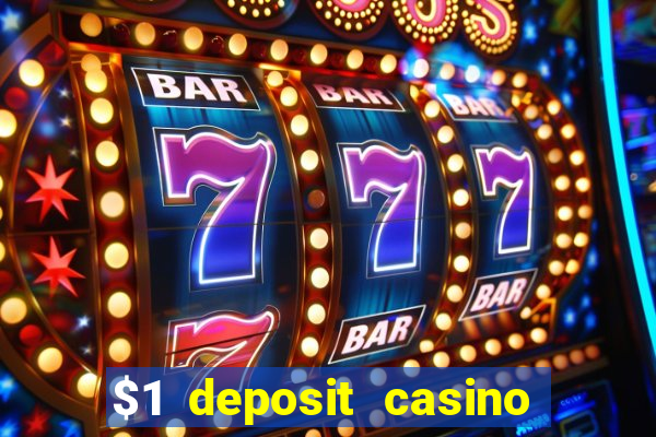 $1 deposit casino free spins