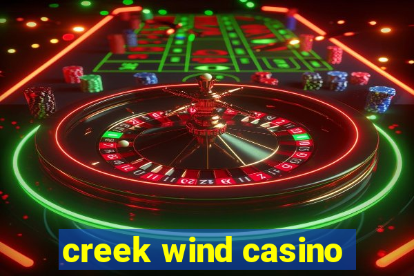 creek wind casino