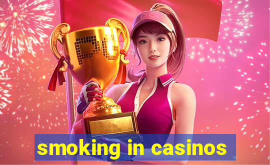 smoking in casinos