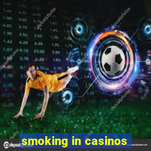 smoking in casinos