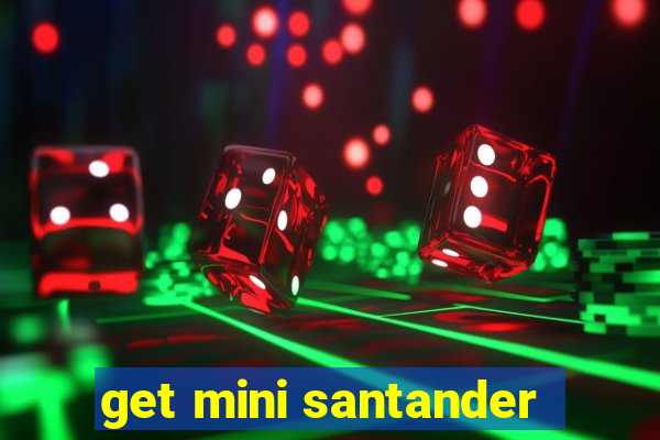 get mini santander