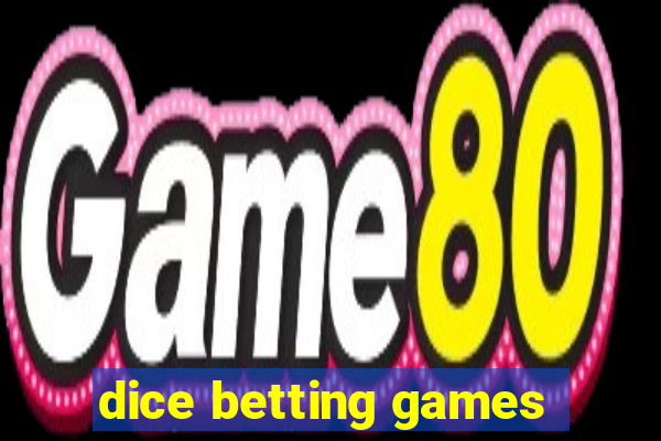 dice betting games