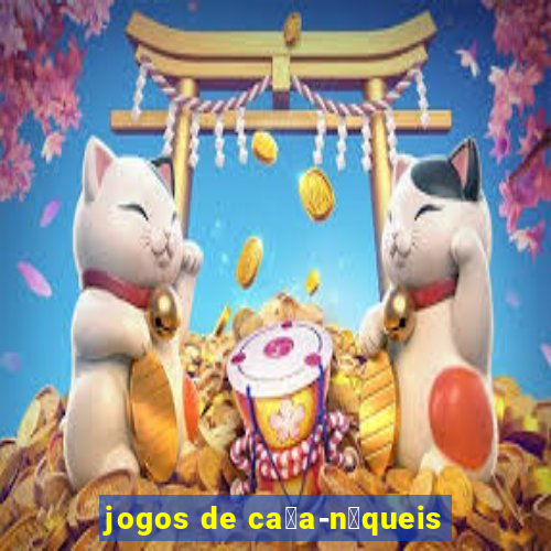 jogos de ca莽a-n铆queis