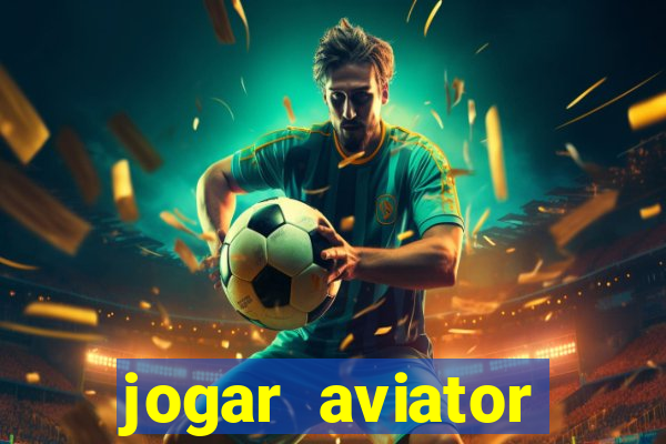 jogar aviator online grátis betano