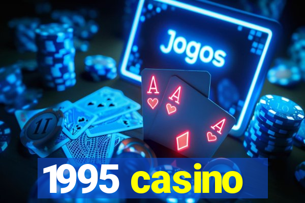 1995 casino