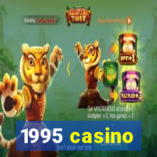 1995 casino