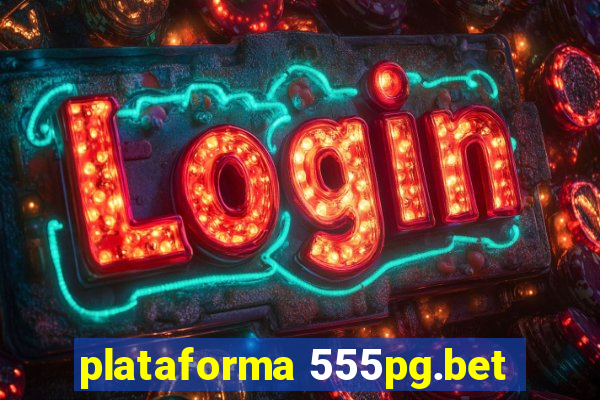 plataforma 555pg.bet