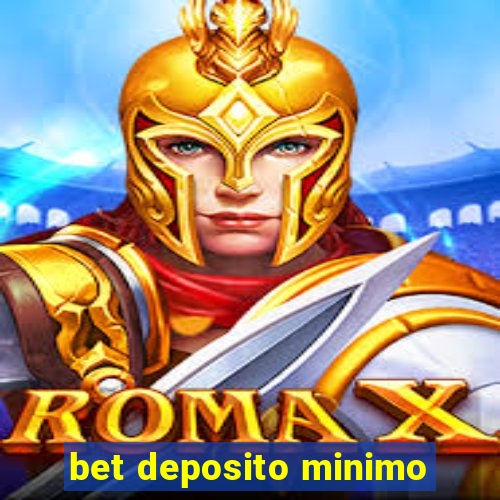 bet deposito minimo