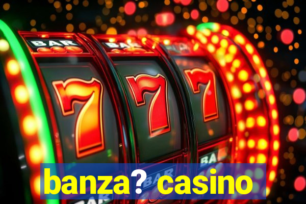 banza? casino