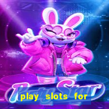 play slots for free no download