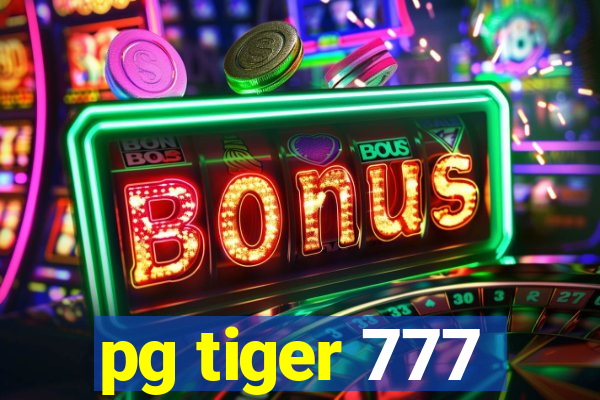 pg tiger 777