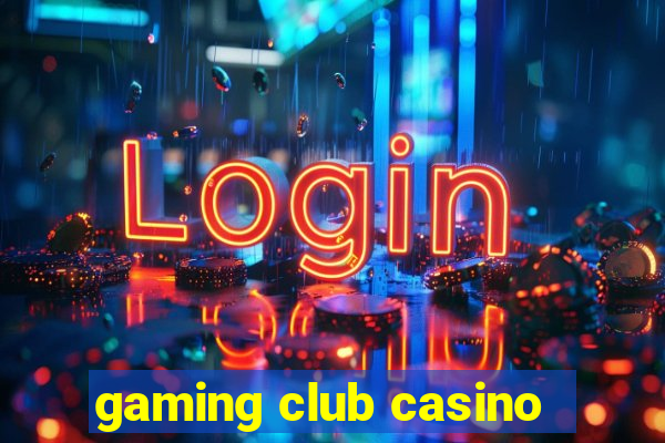 gaming club casino