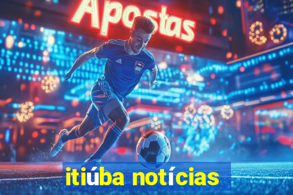 itiúba notícias