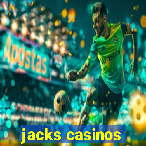 jacks casinos