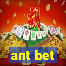 ant bet