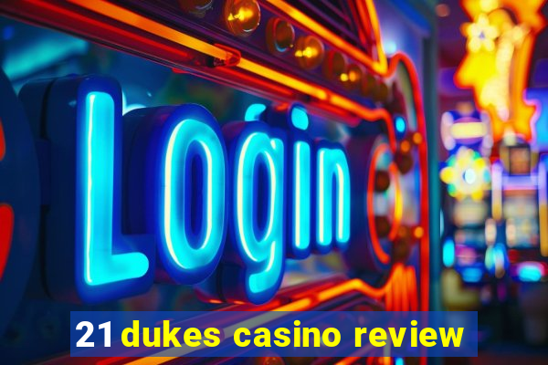 21 dukes casino review