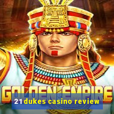 21 dukes casino review