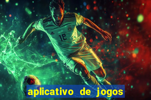 aplicativo de jogos que ganha dinheiro