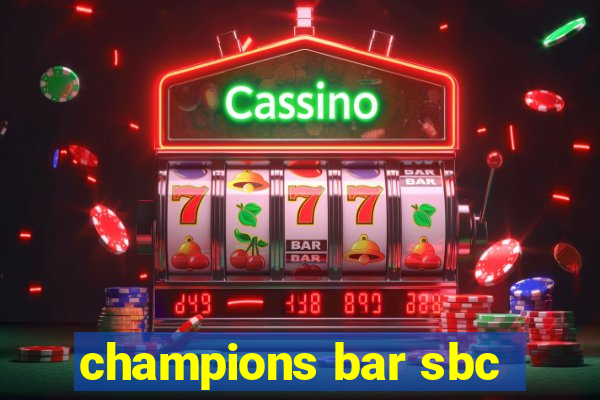 champions bar sbc