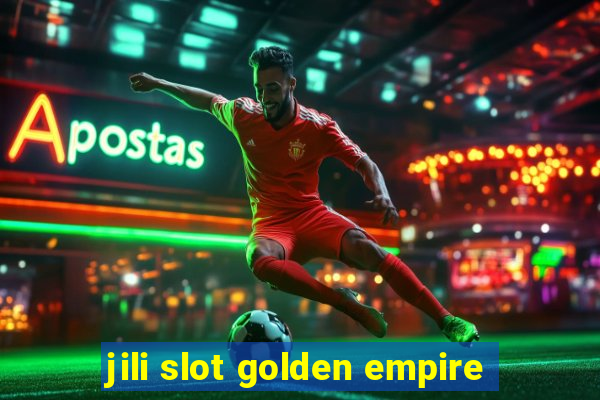 jili slot golden empire