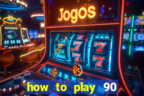 how to play 90 ball bingo