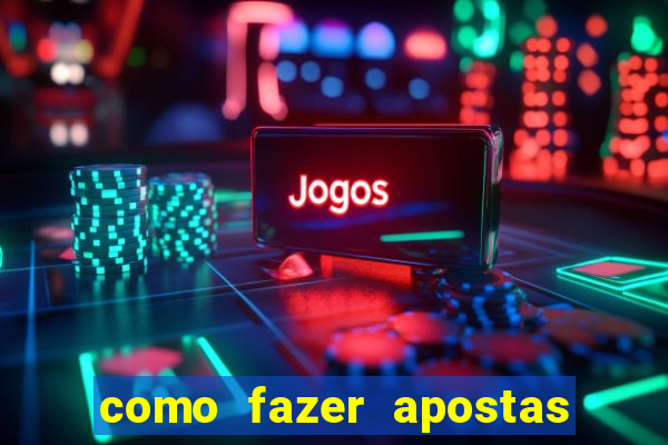 como fazer apostas em jogos de futebol