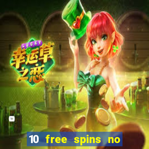 10 free spins no deposit casino