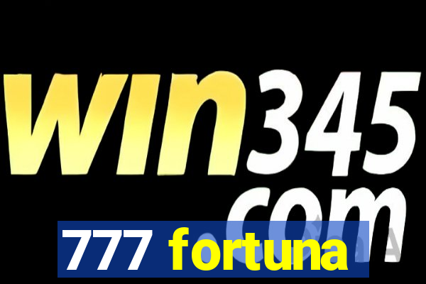 777 fortuna