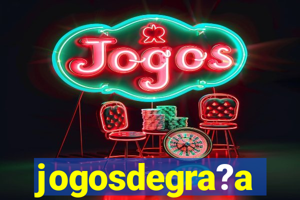 jogosdegra?a