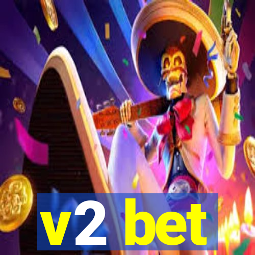 v2 bet