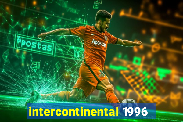 intercontinental 1996