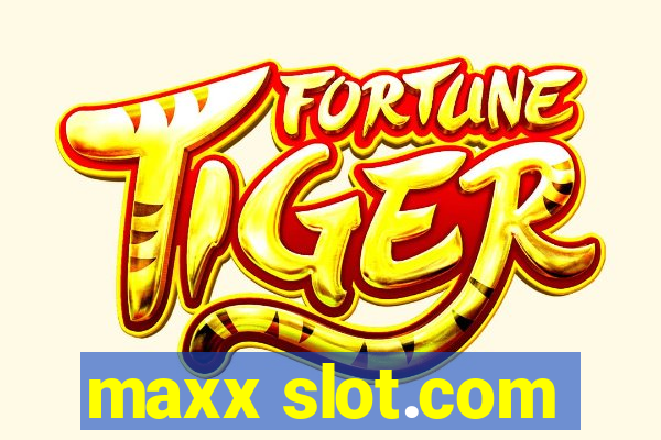 maxx slot.com