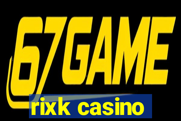 rixk casino