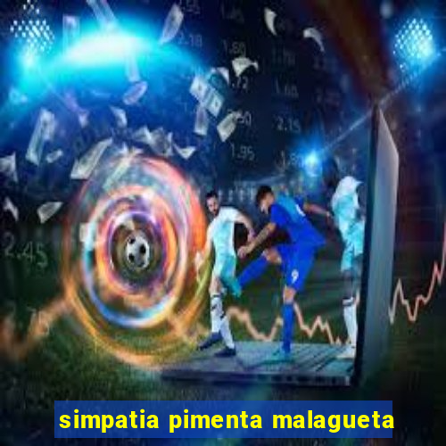 simpatia pimenta malagueta