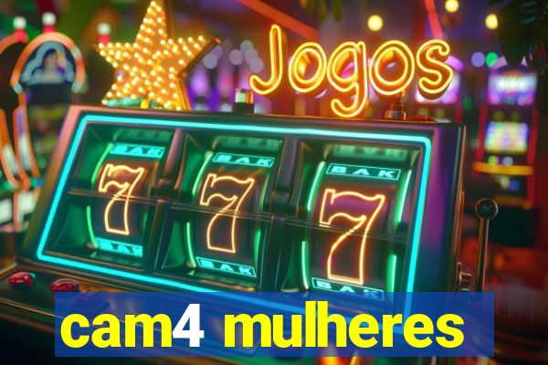 cam4 mulheres