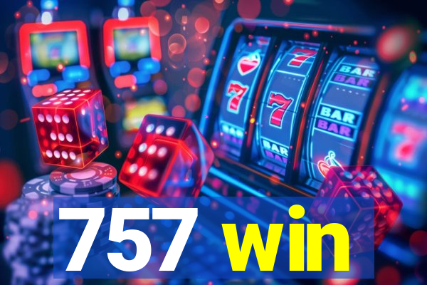 757 win