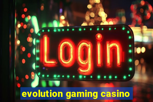 evolution gaming casino