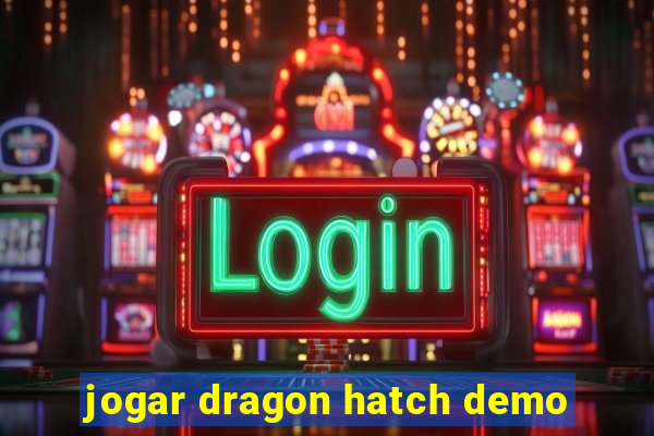 jogar dragon hatch demo